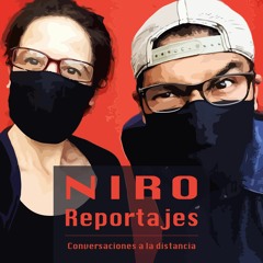 NIRO Reportajes: Conversaciones a la Distancia