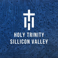 Holy Trinity Silicon Valley Podcast