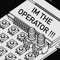 IM THE OPERATOR