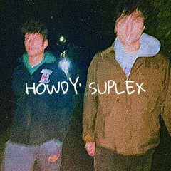 HOWDY’ SUPLEX