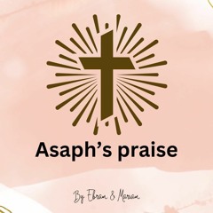 Asaph's Praise I تسبيحة آساف