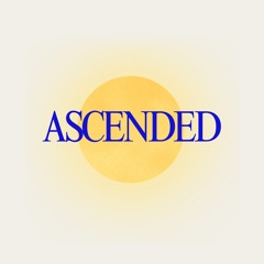 ASCENDED