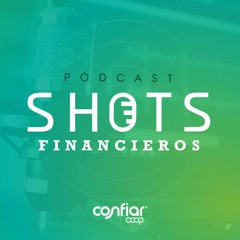 Shots Financieros Podcast