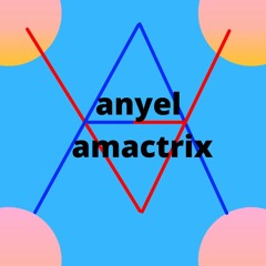 anyel amactrix