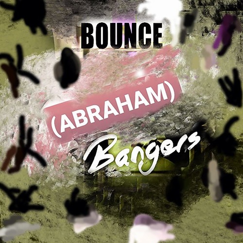 ONLY BOUNCE BANGERS {ABRAHAM} MINIMIX