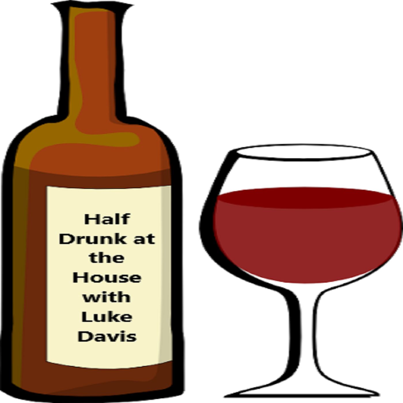 Half Drunk at the House podcast artwork