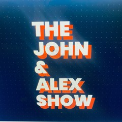 The John & Alex Show