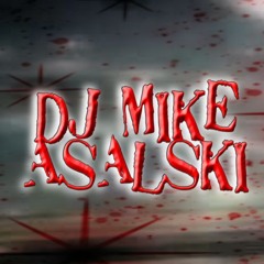 DJ MIKEASALSKIWASTAKEN | #2MAWT #5MKPX