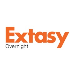 Extasy overnight