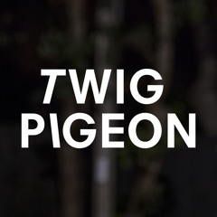 Twig Pigeon