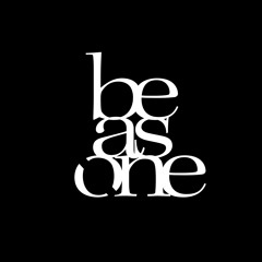 be as one