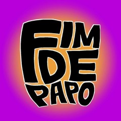 FDP (FIM DE PAPO) PODCAST