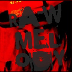 Raw Melody