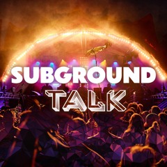 SUBGROUND TALK Podcast