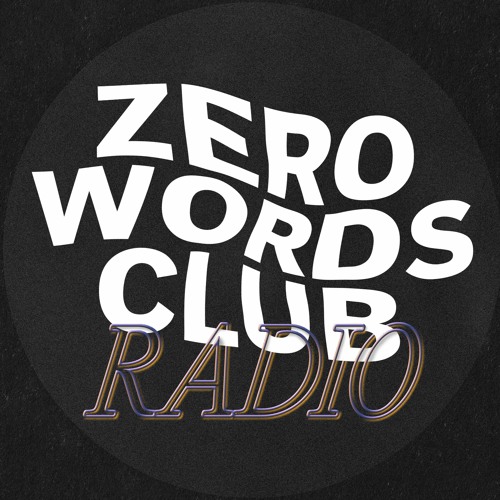 Zero Words Club Radio’s avatar