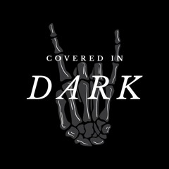 Covered In Dark
