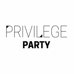 Privilege Party