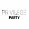 Privilege Party