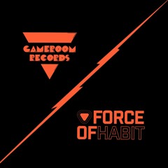 Gameroom Records / Force of Habit