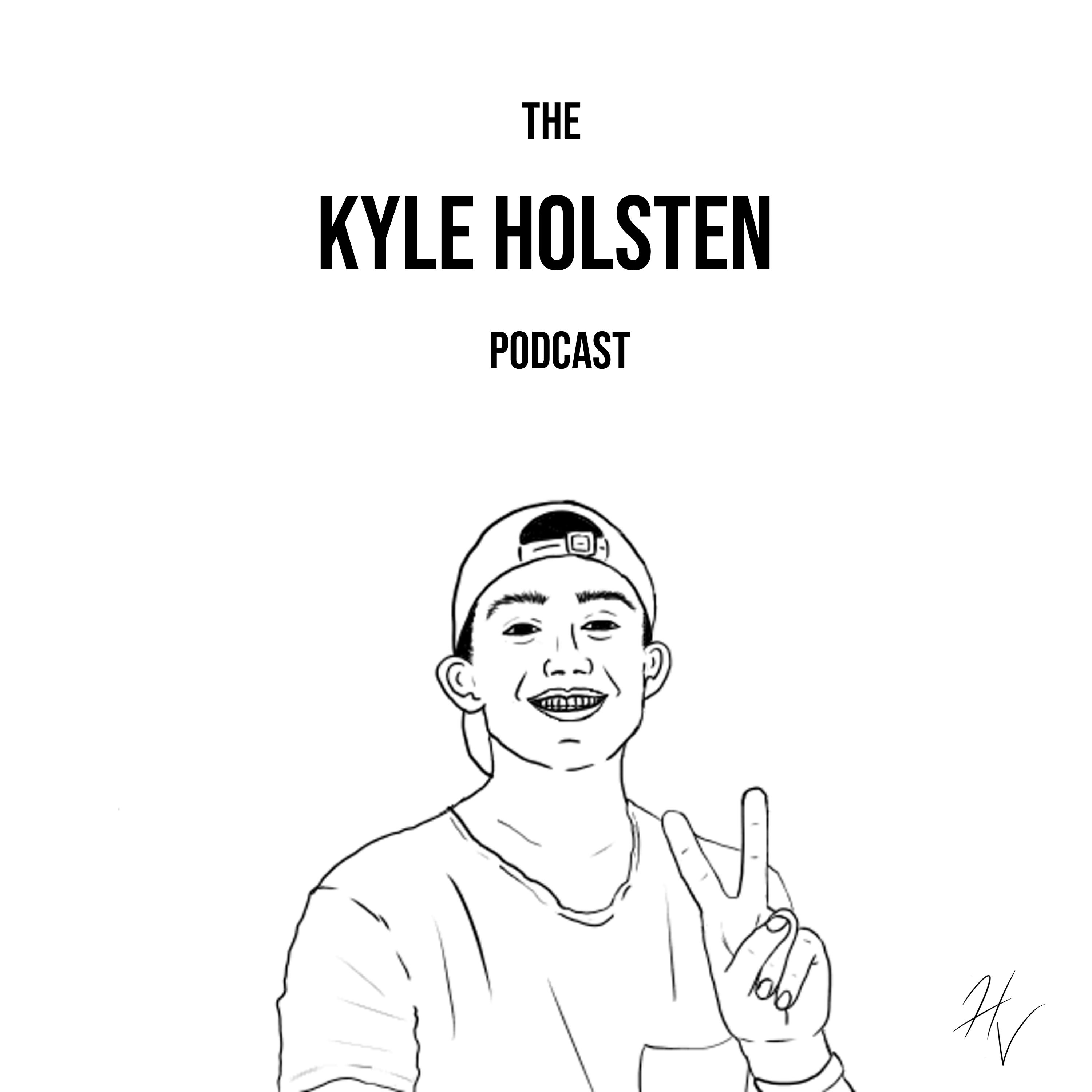 the kyle holsten podcast