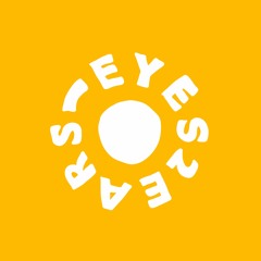 EYESTOEARS