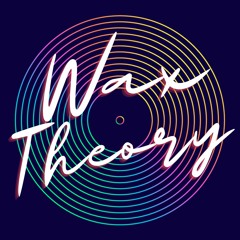 Wax Theory