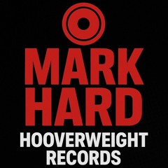 Mark Hard ( Hooverweight Records )