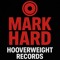 Mark Hard ( Hooverweight Records )