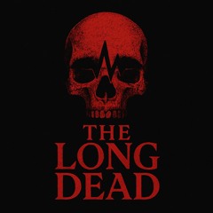 [The Long Dead]