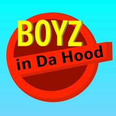 Boyz in Da Hood