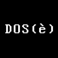 DOS(è)