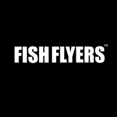 FISH FLYERS
