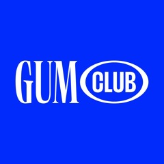 GUM CLUB