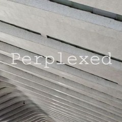 Perplexed