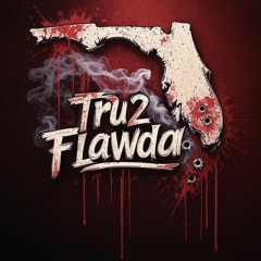 Tru 2 Flawda Ent.