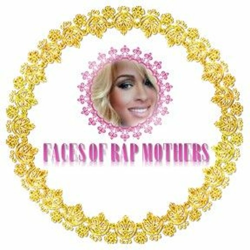 OFFICIAL Faces of Rap Mothers’s avatar