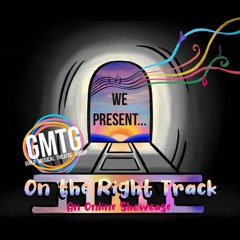 GMTG's 'On The Right Track' Term 1 Online Showcase