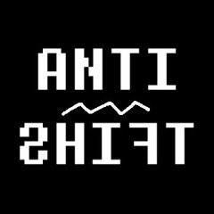ANTI-SHIFT