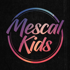 Mescal Kids