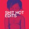 SHIT HOT EDITS