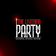 The Listening Party Gospel Radio Show