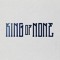 King of None