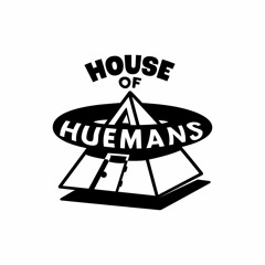 HOUSE OF HUEMANS