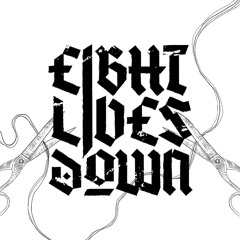 Eight Lives Down