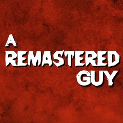 A Remastered Guy