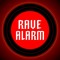 Rave Alarm