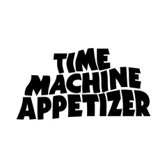 Time Machine Appetizer