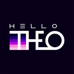 Hello Theo ™
