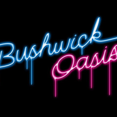 BUSHWICK OASIS