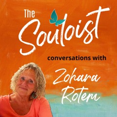 The Souloist Podcast with Zohara Rotem